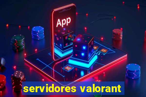 servidores valorant